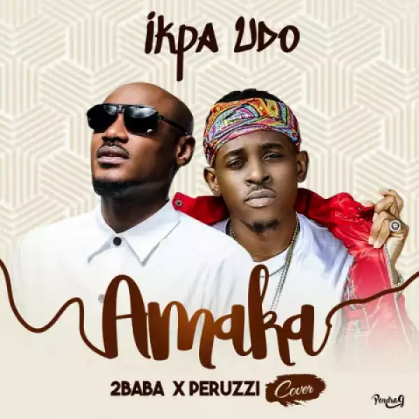 Ikpa Udo - Amaka (2baba Cover)